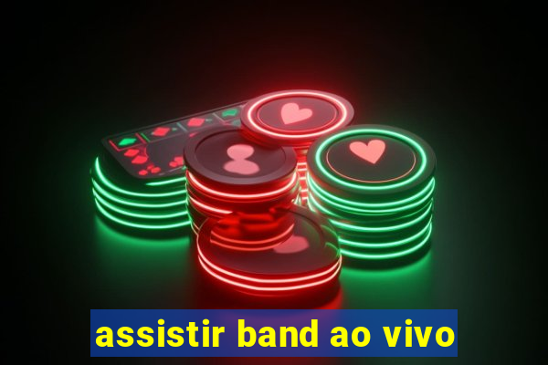 assistir band ao vivo